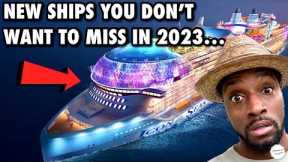 New Cruise Ships You Don’t Want To Miss In 2023 (Carnival, NCL, Royal Caribbean & MORE)