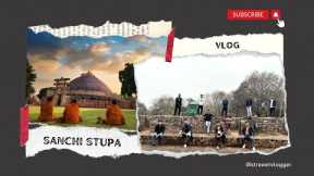 Sanchi Stupa Vlog | Tropic of Cancer | @StreeetVlogger  | #vlog  | #travel