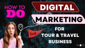 tour and travel business | travel agency marketing | travel business marketing plan