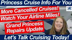 CRUISE NEWS! MORE CANCELED CRUISES GRAND PRINCESS UPDATE WATCH YOUR AIRLINE MILES