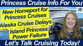 CRUISE NEWS! NEW HOMEPORT FOR PRINCESS CRUISES BEWARE HIDDEN CAMERAS ISLAND PRINCESS POWER FAILURE