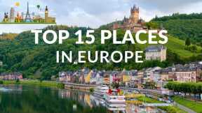 Top 15 Places to Visit in Europe - Travel Video