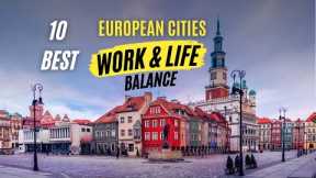 10 Best Countries to live and work in Europe - Work Life Balance | Travel 2023