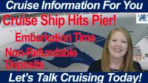 CRUISE NEWS! CRUISE SHIP HITS PIER EMBARKATION TIMES NON REFUNDABLE DEPOSITS UBER ON THAMES