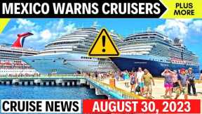 ⚠️Cruise News | Mexico Alerts Cruisers to New Threat  — What to Know