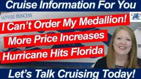 CRUISE NEWS! CRUISE PRICES INCREASE HURRICANE IDALIA I CAN'T ORDER MY MEDALLION ONBOARD UPDATES