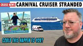 CRUISE NEWS - INJURED CARNIVAL PASSENGER STRANDED and MORE