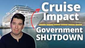 How does a U.S. GOVERNMENT SHUTDOWN impact TRAVEL & CRUISES?