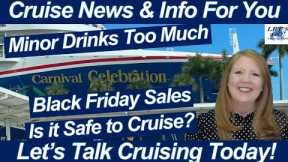 CRUISE NEWS! BLACK FRIDAY Cruise Sales | IS IT SAFE TO BOOK CRUISES? | MINOR HAS TOO MUCH TO DRINK