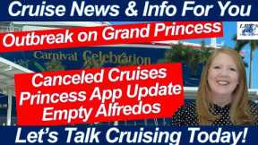 CRUISE NEWS! OUTBREAK ON GRAND PRINCESS NEW PRINCESS APP UPDATE CANCELLED CRUISES EMPTY ALFREDOS🛳️