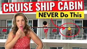 17 Things to NEVER Do in Your Cabin on a Cruise