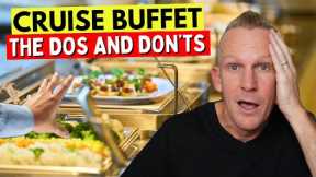 CRUISE BUFFET TABOOS: 14 Must-Knows for All Cruisers