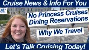 CRUISE NEWS! No Booking of Princess Cruises Dining! Azamara Beckons | Why We Travel