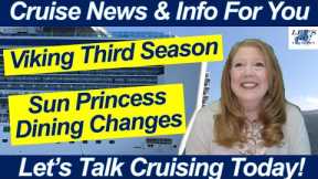 CRUISE NEWS! Viking Celebrates Popular Cruise Destination's 3rd Season! Dining Changes Sun Princess