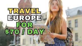 Top 10 CHEAPEST EUROPEAN Destinations - Budget Travel Under $70/day