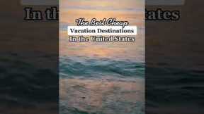 The Best Cheap Vacation Destinations in the US #cheaptravel #cheapbeachdestination