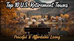 Top 10 Towns to Retire in America | Peaceful & Affordable Places