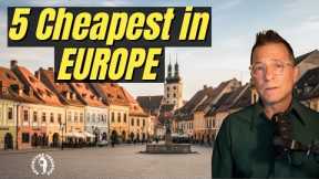 5 Cheapest Countries to Live or Retire in Europe