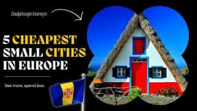 5 Cheapest Small Cities in Europe - Live in Europe under 1800$ a Month