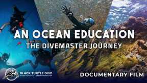An Ocean Education: The Divemaster Journey (Full Documentary) Koh Tao, Thailand