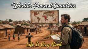 The 10 Poorest Countries: A Look Inside Their Struggle