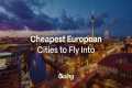 10 Cheapest Cities to Fly to in