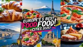 Top 10 European Cities with the Best Food in 2025  Ultimate Foodie Travel Guide