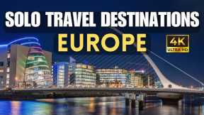 10 Best European Cities for Solo Travelers | 4K Travel Guide